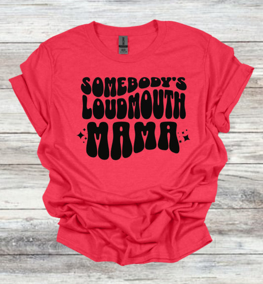 Loud Mouth Mama Tee