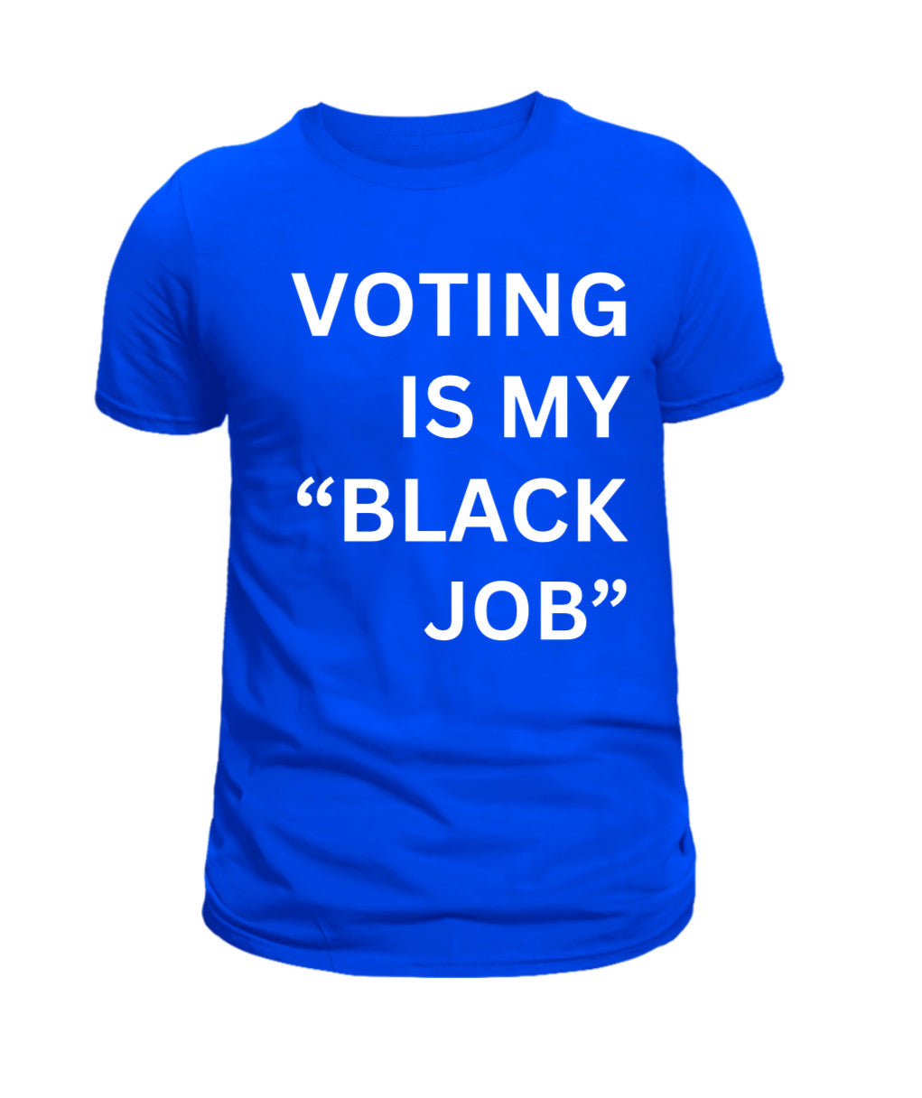 Voting is My Black Job Tee