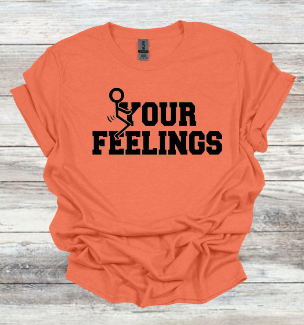 FYour Feelings Tee